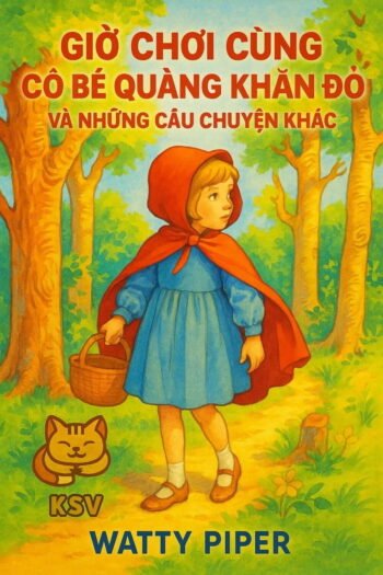 Hình bìa cho Giờ Chơi Cùng Cô Bé Quàng Khăn Đỏ Và Những Câu Chuyện Khác